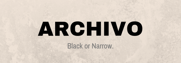 Archivo Black & Archivo Narrow