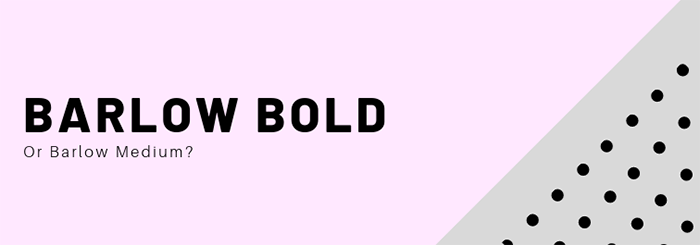 Barlow Bold & Medium