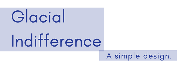 Glacial Indifference
