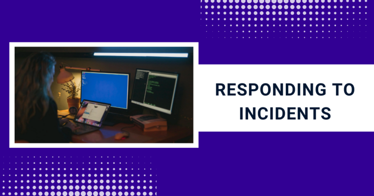 3. Responding to Incidents